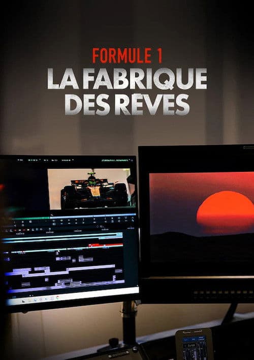 Formule 1: La Fabrique des Rêves