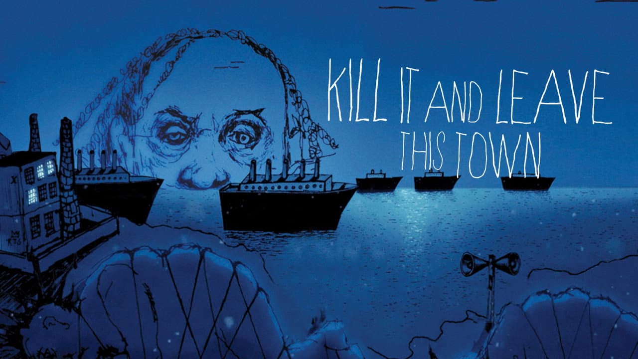 Kill it and leave this town
