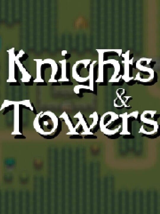 Knights & Towers